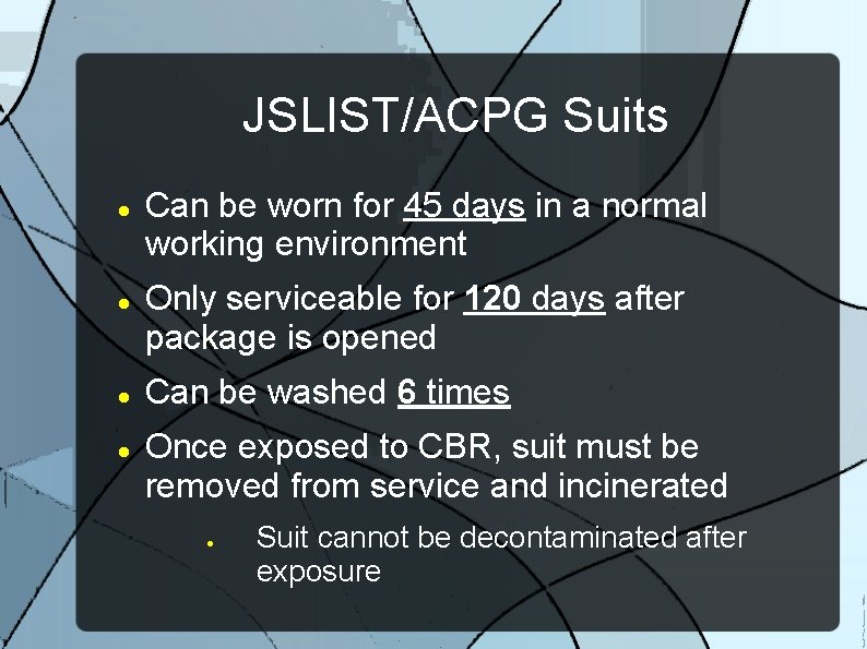 JSLIST/ACPG Suits Can be worn for 45 days in a normal working environment Only