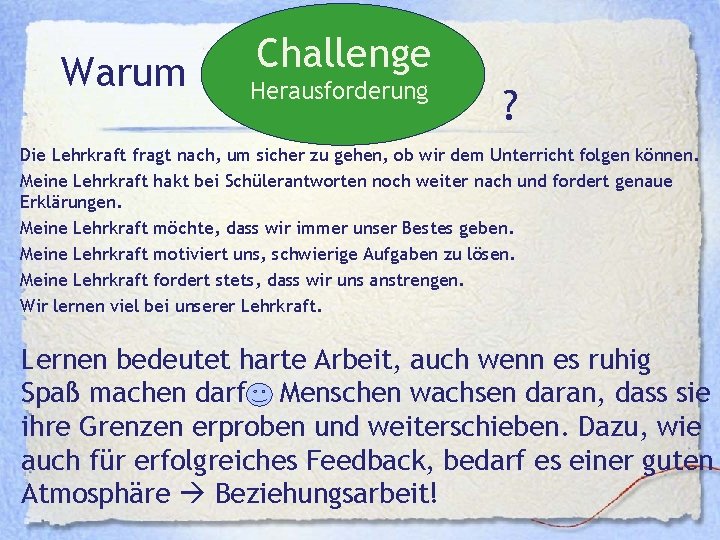 Warum Challenge Herausforderung ? Die Lehrkraft fragt nach, um sicher zu gehen, ob wir