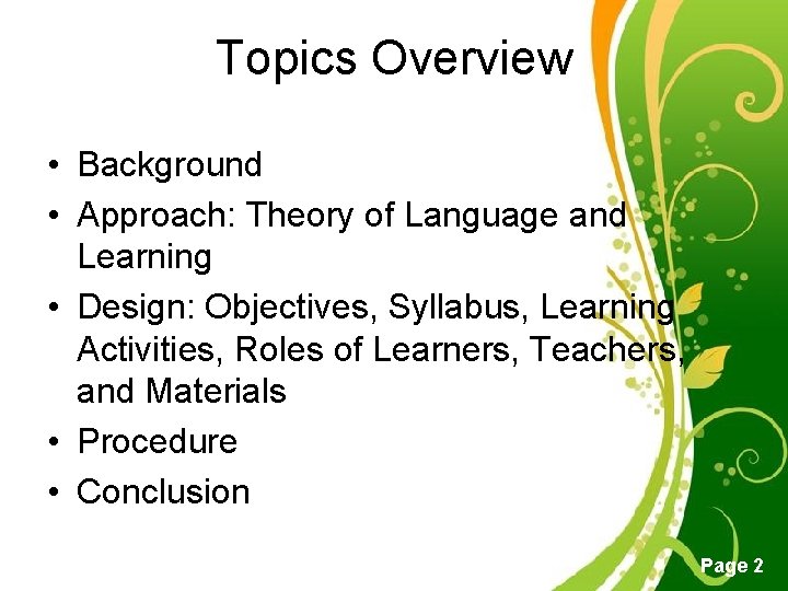 Topics Overview • Background • Approach: Theory of Language and Learning • Design: Objectives,