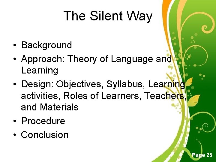 The Silent Way • Background • Approach: Theory of Language and Learning • Design: