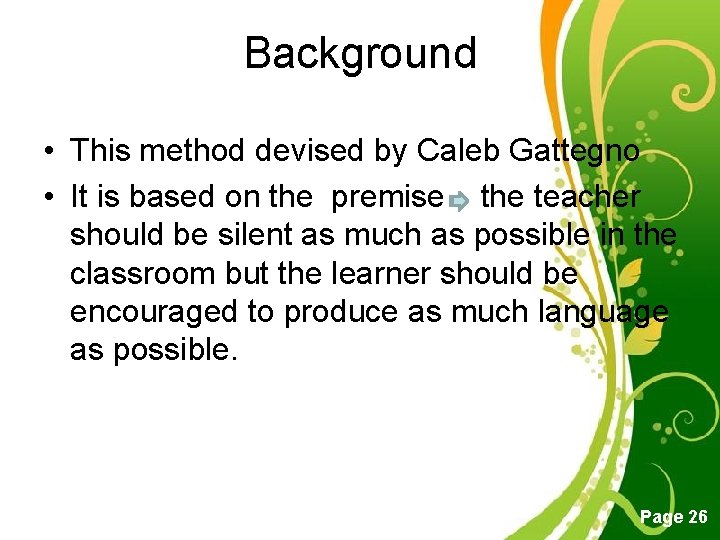 Background • This method devised by Caleb Gattegno • It is based on the