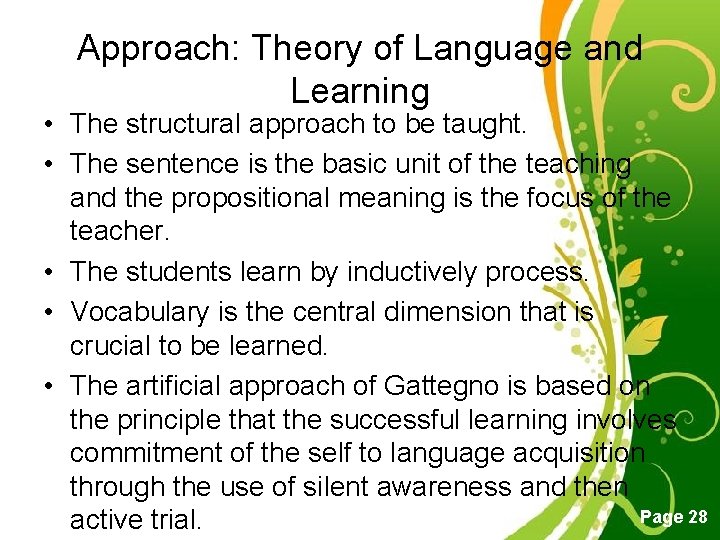 Approach: Theory of Language and Learning • The structural approach to be taught. •