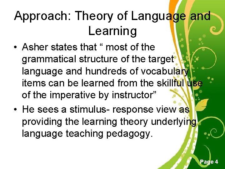 Approach: Theory of Language and Learning • Asher states that “ most of the