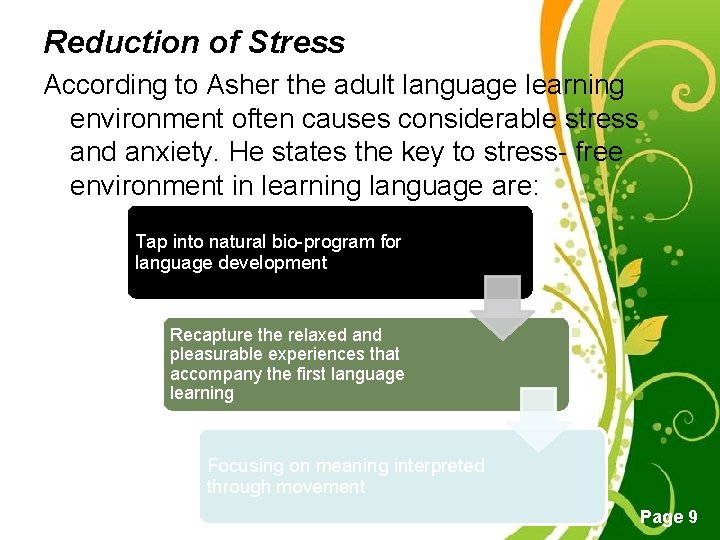 Reduction of Stress According to Asher the adult language learning environment often causes considerable