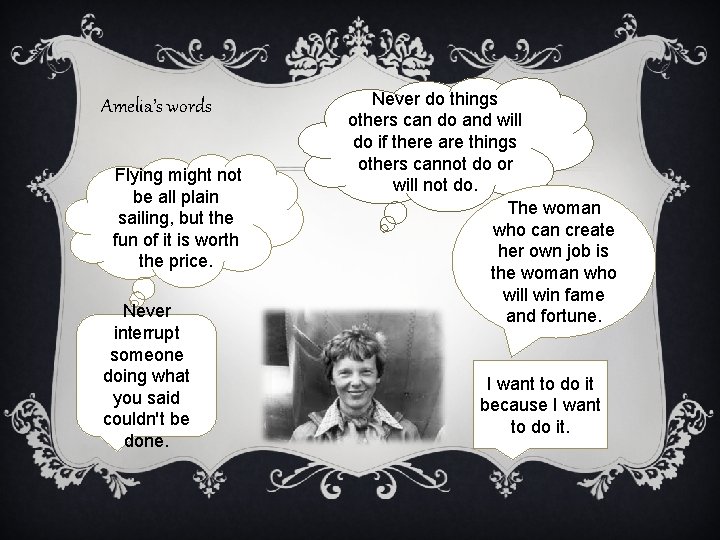 Amelia’s words Flying might not be all plain sailing, but the fun of it