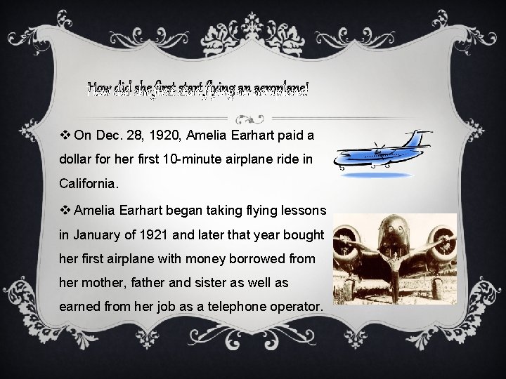 How did she first start flying an aeroplane! v On Dec. 28, 1920, Amelia