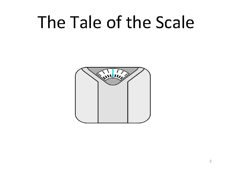 The Tale of the Scale 2 