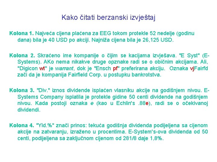 Kako čitati berzanski izvještaj Kolona 1. Najveća cijena plaćena za EEG tokom protekle 52