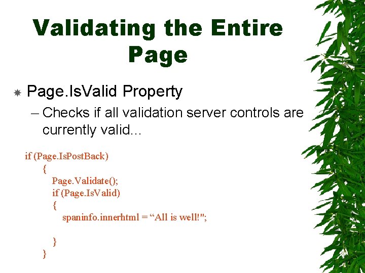 Validating the Entire Page. Is. Valid Property – Checks if all validation server controls