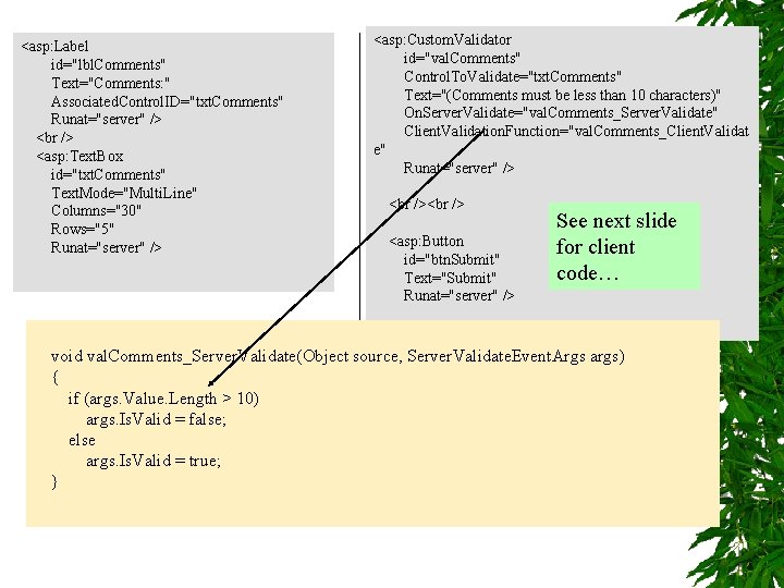 <asp: Label id="lbl. Comments" Text="Comments: " Associated. Control. ID="txt. Comments" Runat="server" /> <asp: Text.