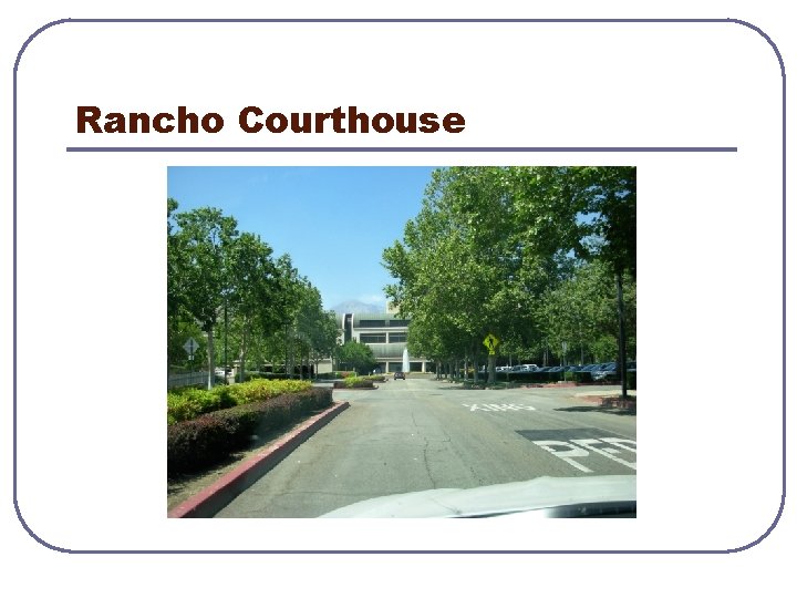 Rancho Courthouse 