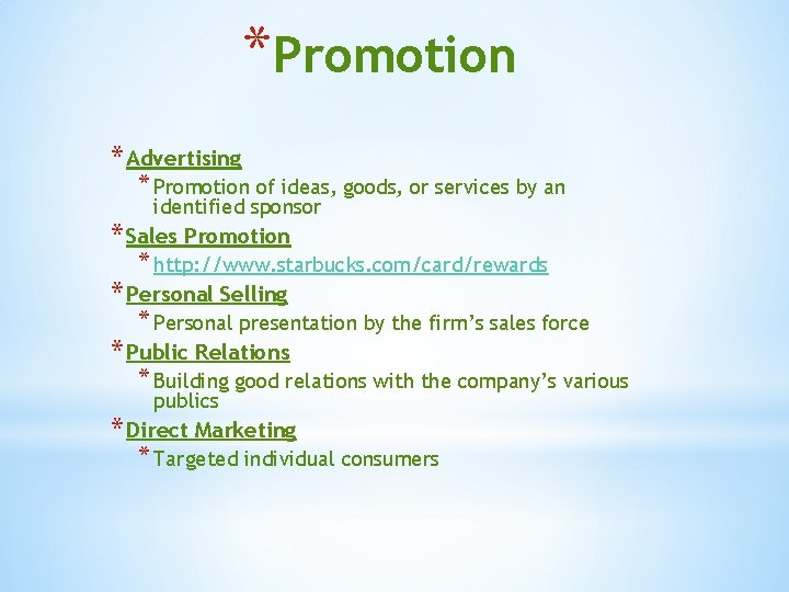 *Promotion * Advertising * Promotion of ideas, goods, or services by an identified sponsor