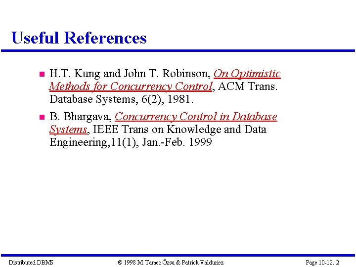 Useful References H. T. Kung and John T. Robinson, On Optimistic Methods for Concurrency