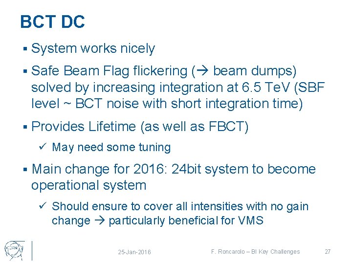 BCT DC § System works nicely § Safe Beam Flag flickering ( beam dumps)