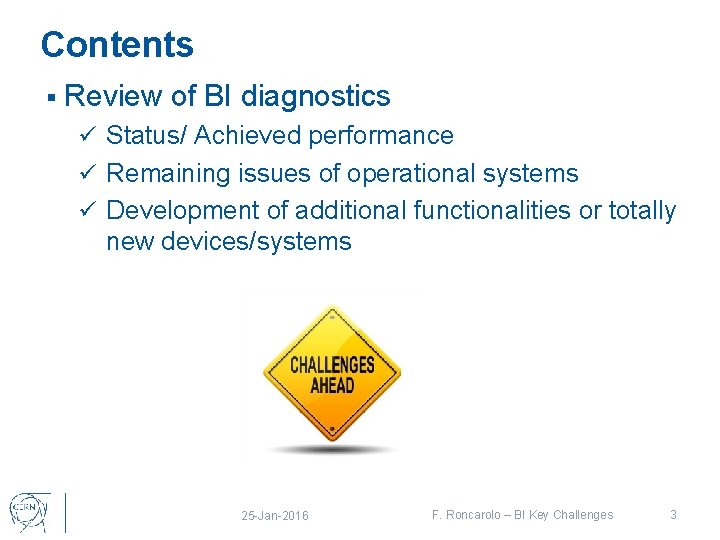 Contents § Review of BI diagnostics ü Status/ Achieved performance ü Remaining issues of