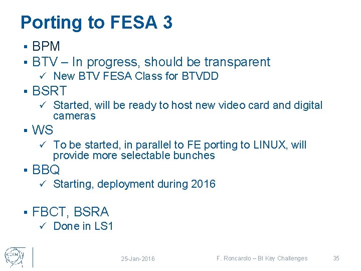 Porting to FESA 3 § § BPM BTV – In progress, should be transparent