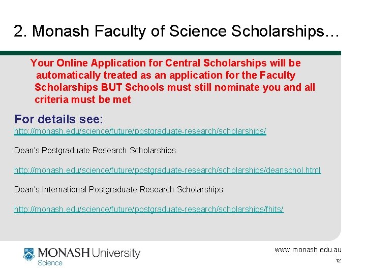 2. Monash Faculty of Science Scholarships… Your Online Application for Central Scholarships will be