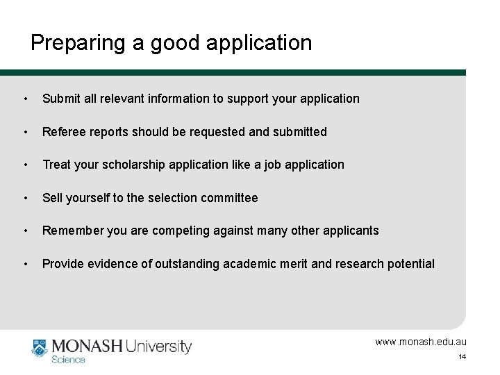 Preparing a good application • Submit all relevant information to support your application •