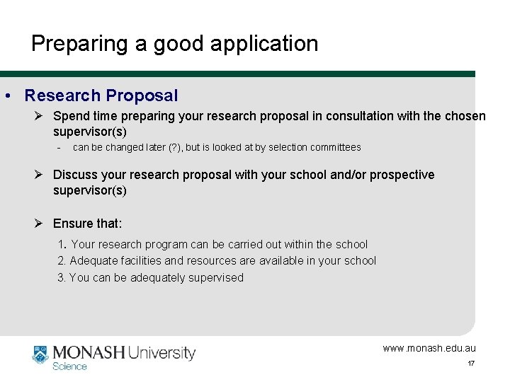 Preparing a good application • Research Proposal Ø Spend time preparing your research proposal