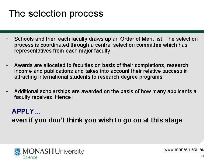 The selection process • Schools and then each faculty draws up an Order of