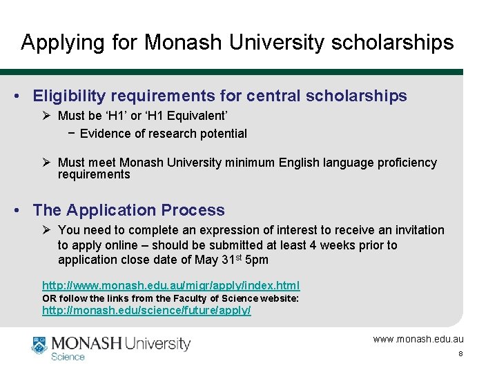 Applying for Monash University scholarships • Eligibility requirements for central scholarships Ø Must be