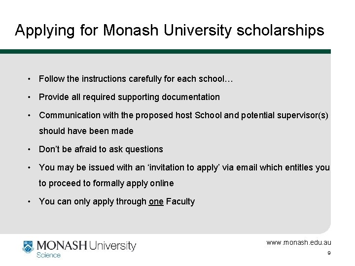 Applying for Monash University scholarships • Follow the instructions carefully for each school… •