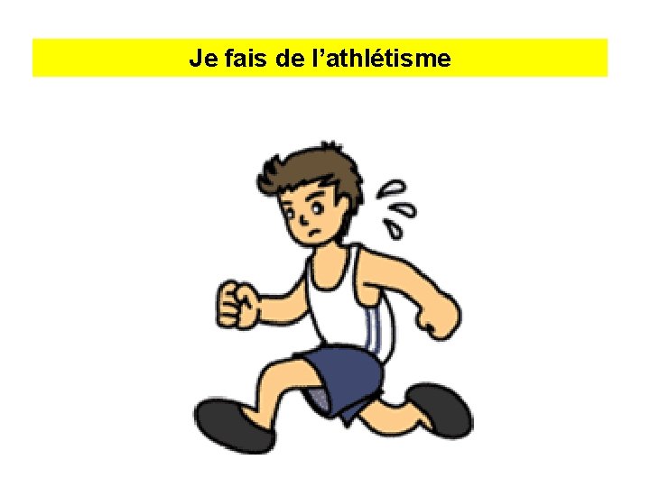 J _Jef fais _ _ _ de d _l’athlétisme l’ a _ _ _