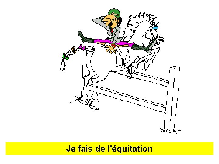 J _Je f _fais _ _ de d _ l’équitation l’ é _ _