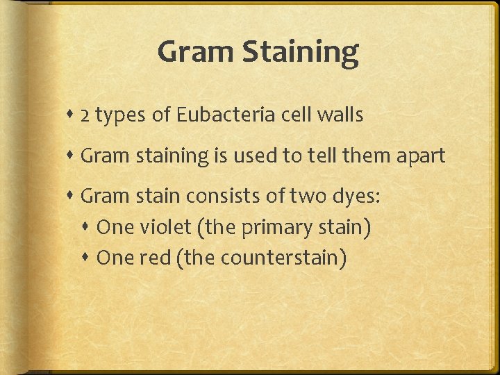 Gram Staining 2 types of Eubacteria cell walls Gram staining is used to tell Gram Staining 2 types of Eubacteria cell walls Gram staining is used to tell