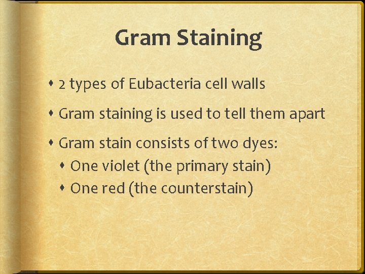 Gram Staining 2 types of Eubacteria cell walls Gram staining is used to tell