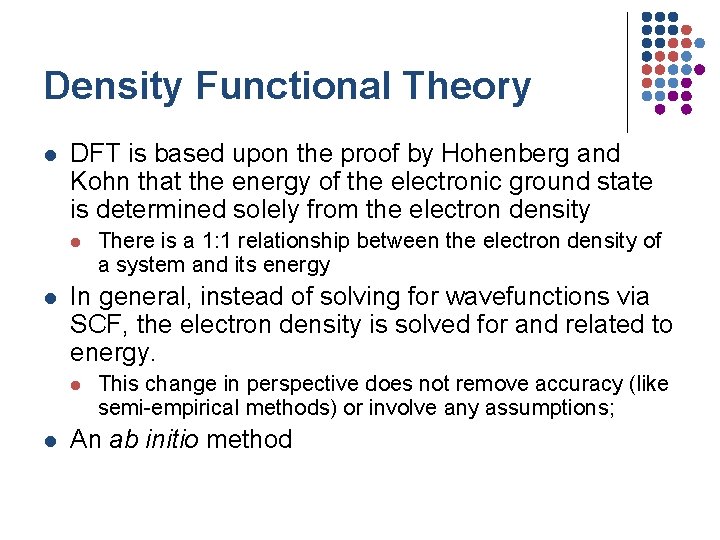 Density Functional Theory l DFT is based upon the proof by Hohenberg and Kohn