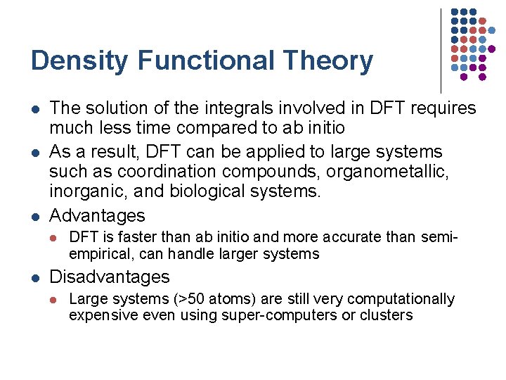 Density Functional Theory l l l The solution of the integrals involved in DFT