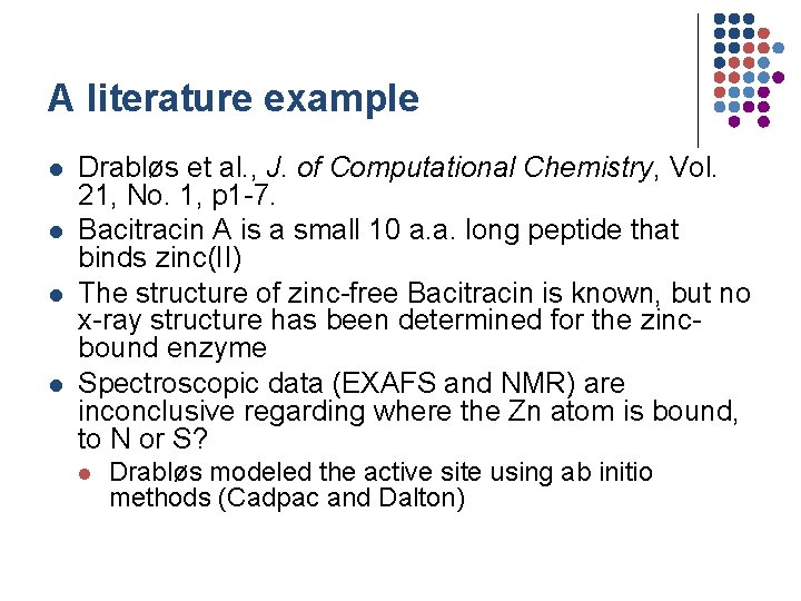 A literature example l l Drabløs et al. , J. of Computational Chemistry, Vol. A literature example l l Drabløs et al. , J. of Computational Chemistry, Vol.