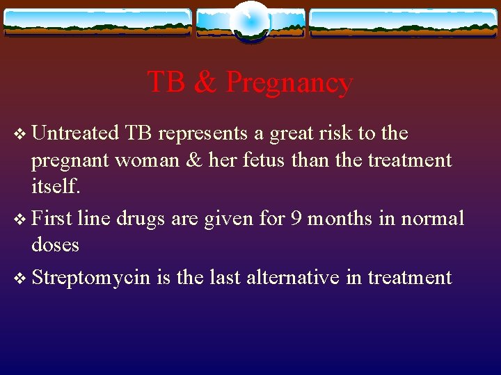 TB & Pregnancy v Untreated TB represents a great risk to the pregnant woman