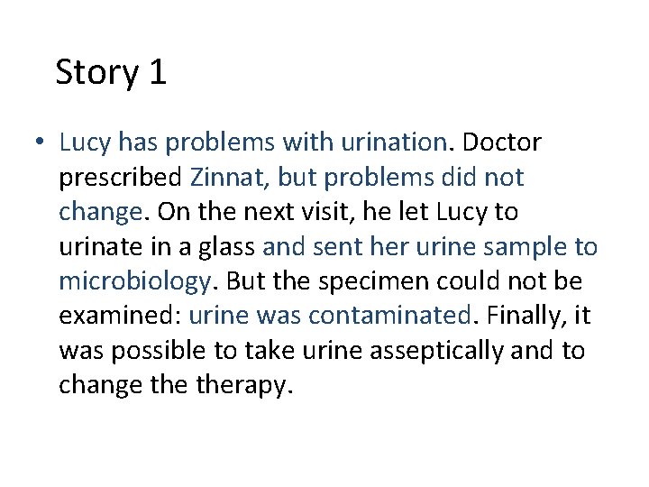 Story 1 • Lucy has problems with urination. Doctor prescribed Zinnat, but problems did