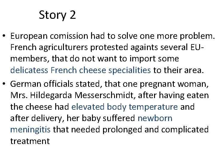 Story 2 • European comission had to solve one more problem. French agriculturers protested