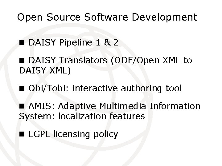 Open Source Software Development n DAISY Pipeline 1 & 2 n DAISY Translators (ODF/Open