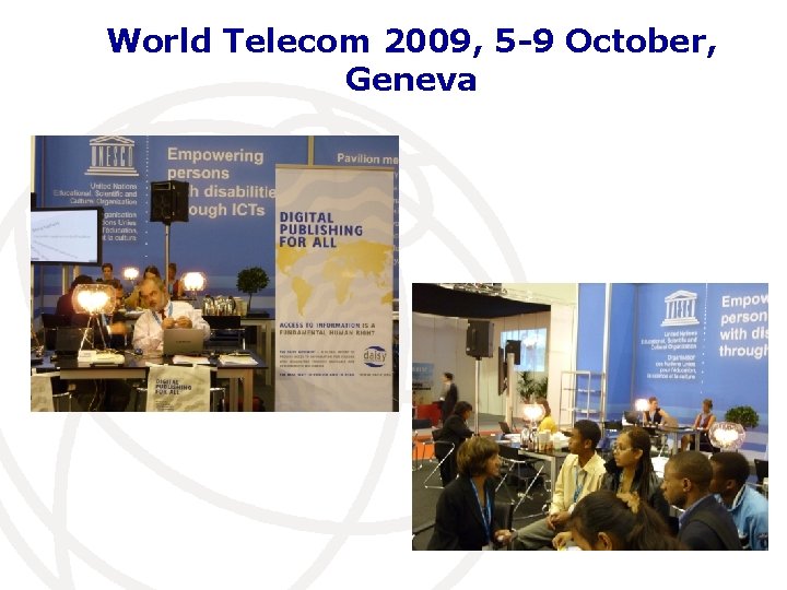 World Telecom 2009, 5 -9 October, Geneva International Telecommunication Union 