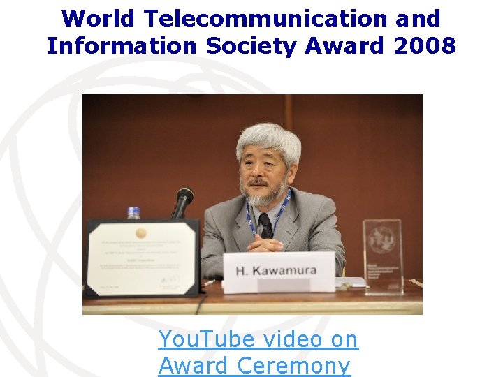 World Telecommunication and Information Society Award 2008 You. Tube video on Award Ceremony International
