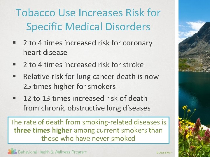 Tobacco Use Increases Risk for Specific Medical Disorders § 2 to 4 times increased