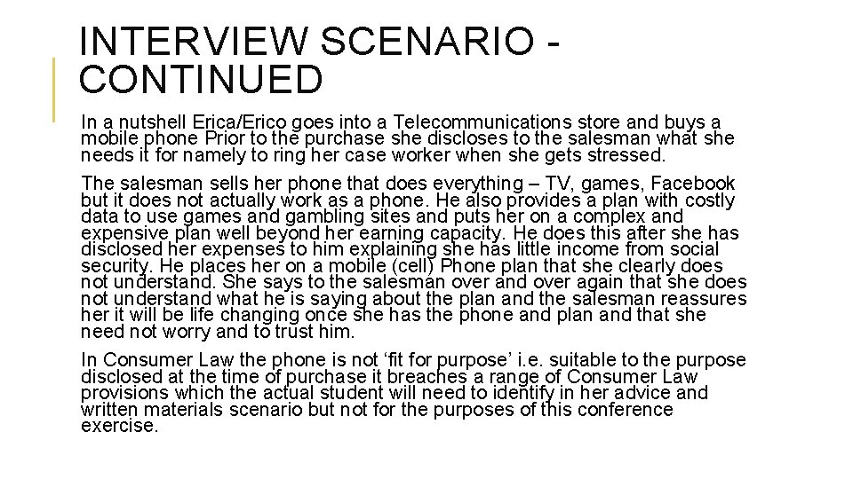 INTERVIEW SCENARIO - CONTINUED In a nutshell Erica/Erico goes into a Telecommunications store and