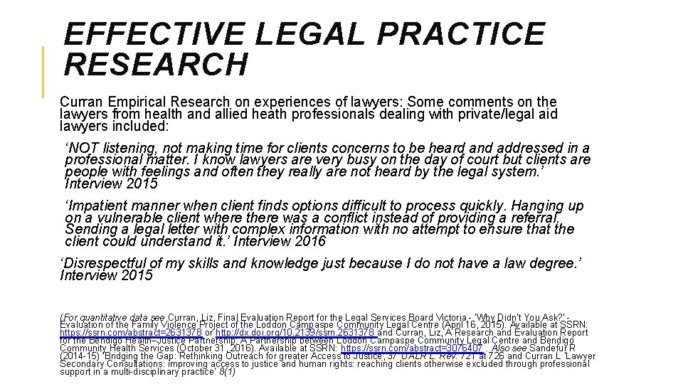 EFFECTIVE LEGAL PRACTICE RESEARCH Curran Empirical Research on experiences of lawyers: Some comments on