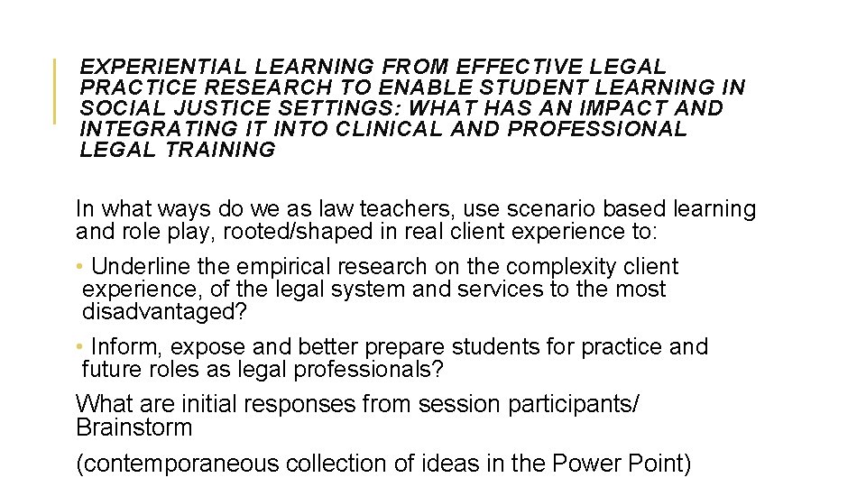 EXPERIENTIAL LEARNING FROM EFFECTIVE LEGAL PRACTICE RESEARCH TO ENABLE STUDENT LEARNING IN SOCIAL JUSTICE