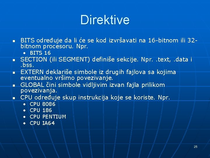 Direktive n BITS određuje da li će se kod izvršavati na 16 -bitnom ili