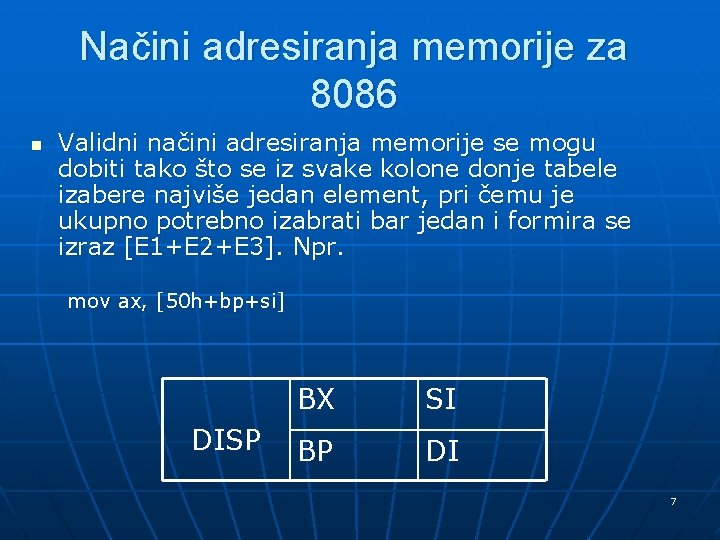 Načini adresiranja memorije za 8086 n Validni načini adresiranja memorije se mogu dobiti tako