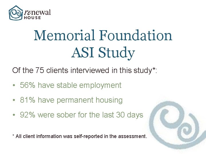Memorial Foundation ASI Study Of the 75 clients interviewed in this study*: • 56%