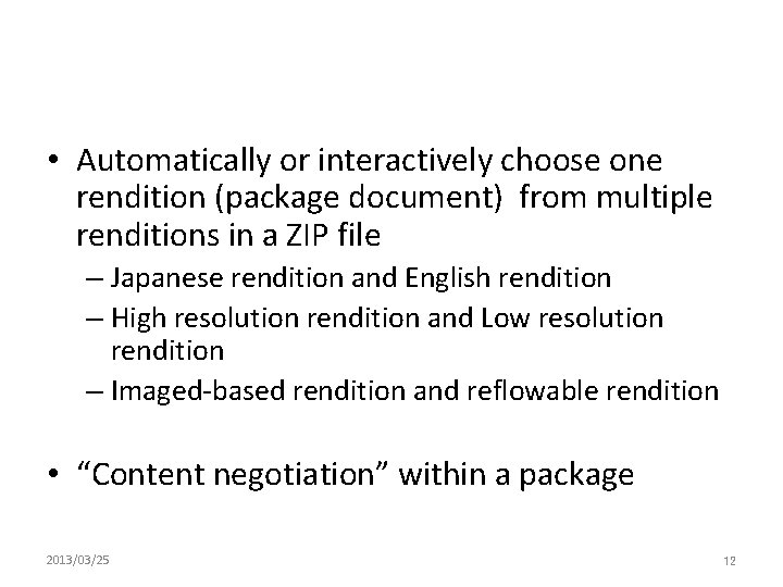  • Automatically or interactively choose one rendition (package document) from multiple renditions in