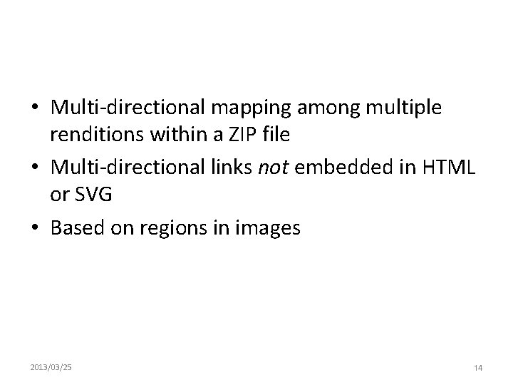  • Multi-directional mapping among multiple renditions within a ZIP file • Multi-directional links