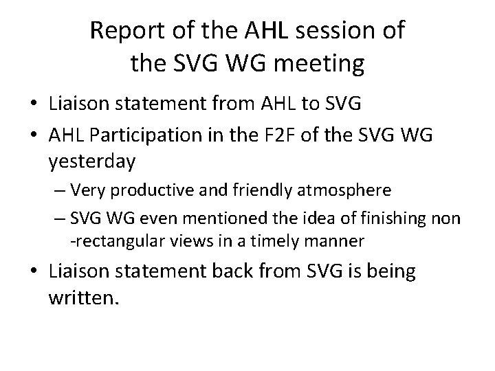 Report of the AHL session of the SVG WG meeting • Liaison statement from