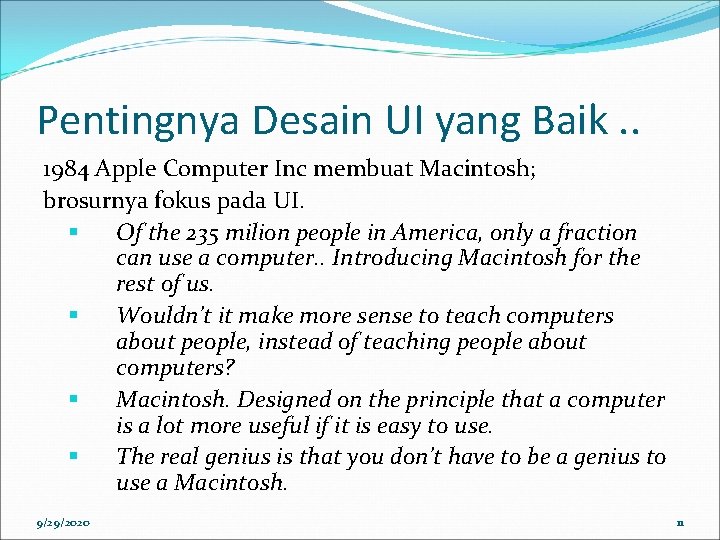 Pentingnya Desain UI yang Baik. . 1984 Apple Computer Inc membuat Macintosh; brosurnya fokus